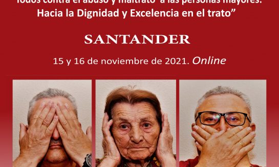 VII jornadas ‘Todos contra el abuso y maltrato a las personas mayores: hacia la dignidad y excelencia en el trato’