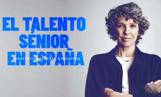 Estudio 'Talento sénior en España. Perspectiva general y desafíos'