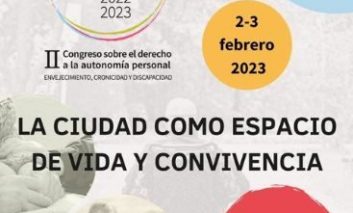 II Congreso sobre el Derecho a la Autonomía Personal 'Envejecimiento, cronicidad y discapacidad'